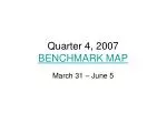 Quarter 4, 2007 BENCHMARK MAP - slide 1