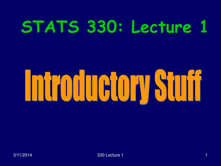 stats 330 lecture 1