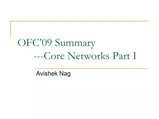 OFC’09 Summary 	---Core Networks Part I