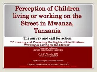 Perception of Children living or working on the Street in Mwanza , Tanzania