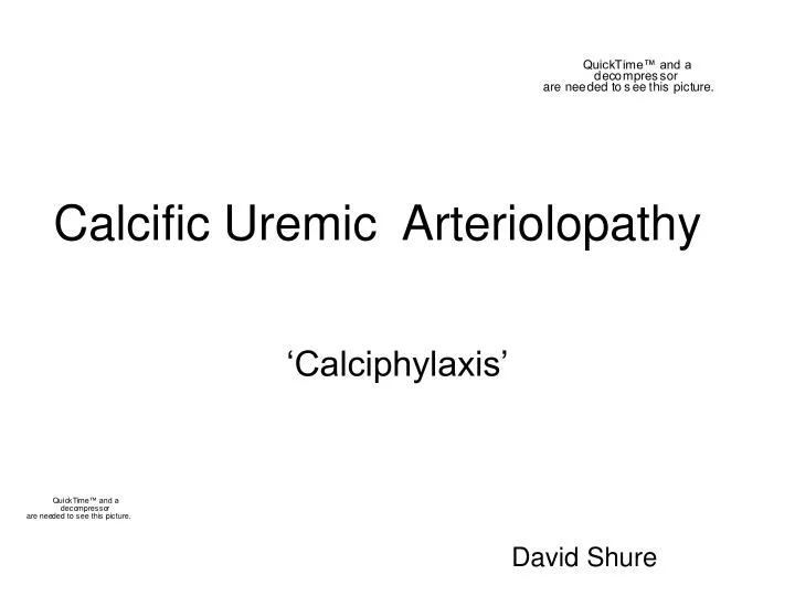 calcific uremic arteriolopathy
