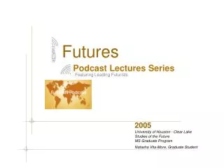 2005 University of Houston - Clear Lake Studies of the Future MS Graduate Program Natasha Vita-More, Graduate Student