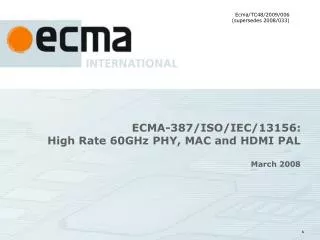 ECMA-387/ISO/IEC/13156: High Rate 60GHz PHY, MAC and HDMI PAL March 2008