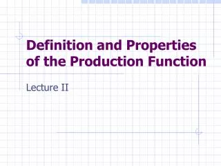 Definition and Properties of the Production Function