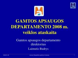 GAMTOS APSAUGOS DEPARTAMENTO 2008 m. veiklos ataskaita