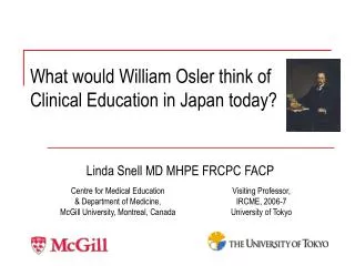 What would William Osler think of Clinical Education in Japan today?