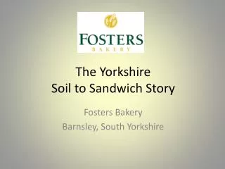 The Yorkshire Soil to Sandwich Story