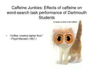 Caffeine Junkies: Effects of caffeine on word-search task performance of Dartmouth Students