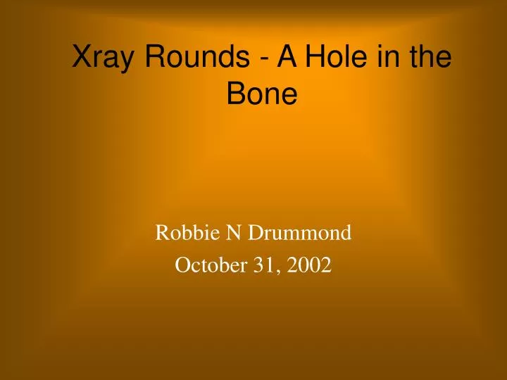 xray rounds a hole in the bone