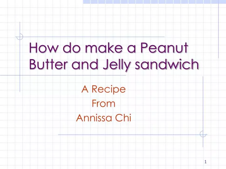 how do make a peanut butter and jelly sandwich