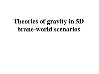 Theories of gravity in 5D brane-world scenarios