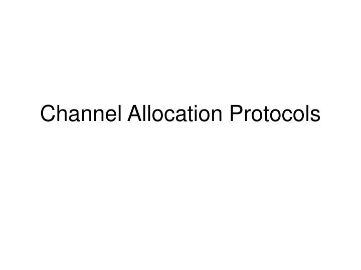channel allocation protocols