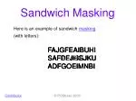 Sandwich Masking - slide 1