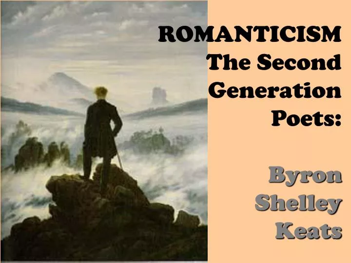 romanticism the second generation poets byron shelley keats
