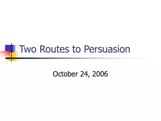 Two Routes to Persuasion