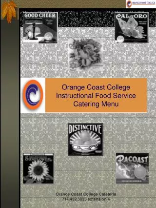 Orange Coast College Cafeteria 714.432.5835 extension 4