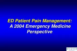 ED Patient Pain Management: A 2004 Emergency Medicine Perspective