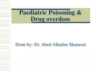 Paediatric Poisoning &amp; Drug overdose