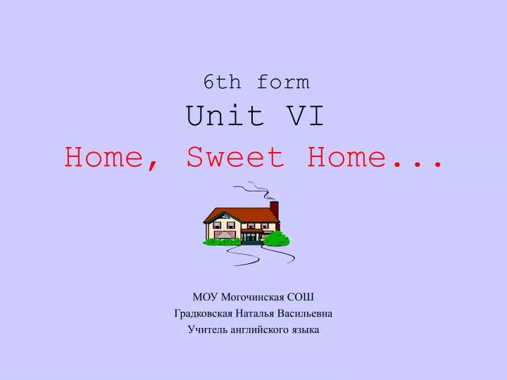 6th form unit vi home sweet home