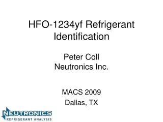 HFO-1234yf Refrigerant Identification Peter Coll Neutronics Inc.