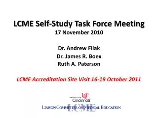 LCME Self-Study Task Force Meeting 17 November 2010 Dr. Andrew Filak Dr. James R. Boex Ruth A. Paterson