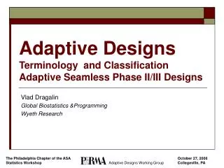 Adaptive Designs Terminology and Classification Adaptive Seamless Phase II/III Designs