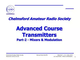 Chelmsford Amateur Radio Society Advanced Course Transmitters Part-2 - Mixers &amp; Modulation