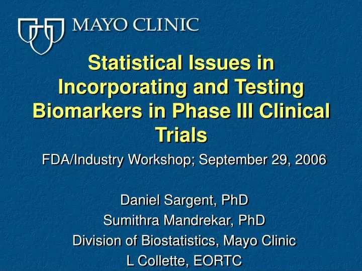 statistical issues in incorporating and testing biomarkers in phase iii clinical trials