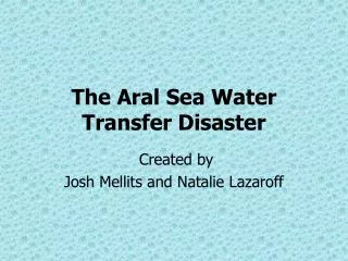 The Aral Sea Water Transfer Disaster