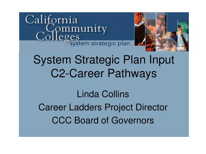 system strategic plan input c2 career pathways