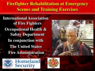 Firefighter Rehabilitation at Emergency Scenes and Training Exercises