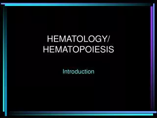 HEMATOLOGY/ HEMATOPOIESIS