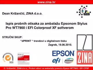 D. Križančić, ZINA d.o.o., Probni otisci za ambalažu pomoću Epson WT7900 i EFI CPXF