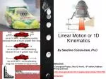 Linear Motion or 1D Kinematics - slide 1