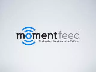 MomentFeed Sales Deck