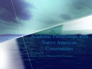 Academic Partnerships with Native American Communities