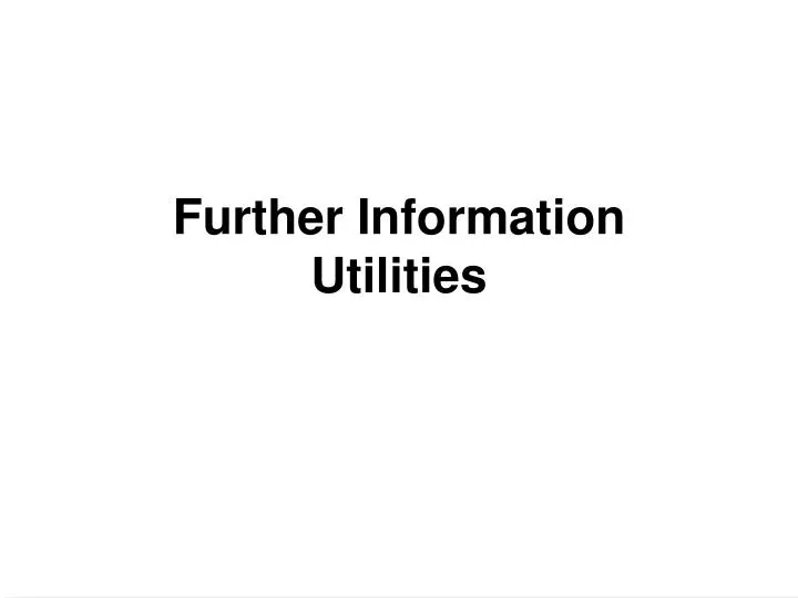 further information utilities