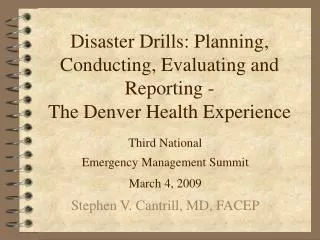 Disaster Drills: Planning, Conducting, Evaluating and Reporting - The Denver Health Experience