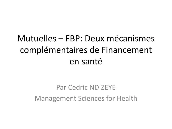 mutuelles fbp deux m canismes compl mentaires de financement en sant