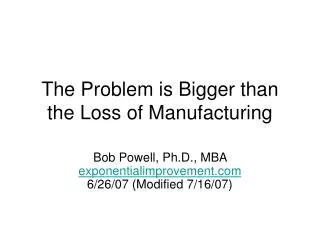 The Problem is Bigger than the Loss of Manufacturing