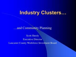 Industry Clusters…