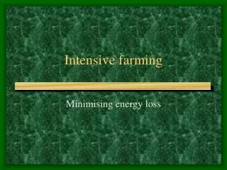 Intensive farming