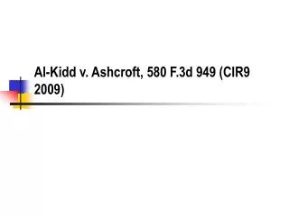 Al-Kidd v. Ashcroft, 580 F.3d 949 (CIR9 2009)