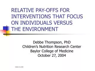 RELATIVE PAY-OFFS FOR INTERVENTIONS THAT FOCUS ON INDIVIDUALS VERSUS THE ENVIRONMENT