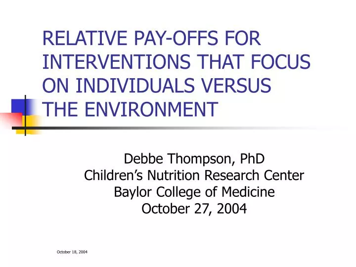 relative pay offs for interventions that focus on individuals versus the environment
