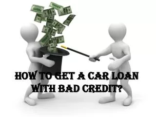 How to get a car loan with bad credit?