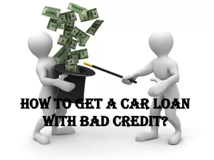 how to get a car loan with bad credit