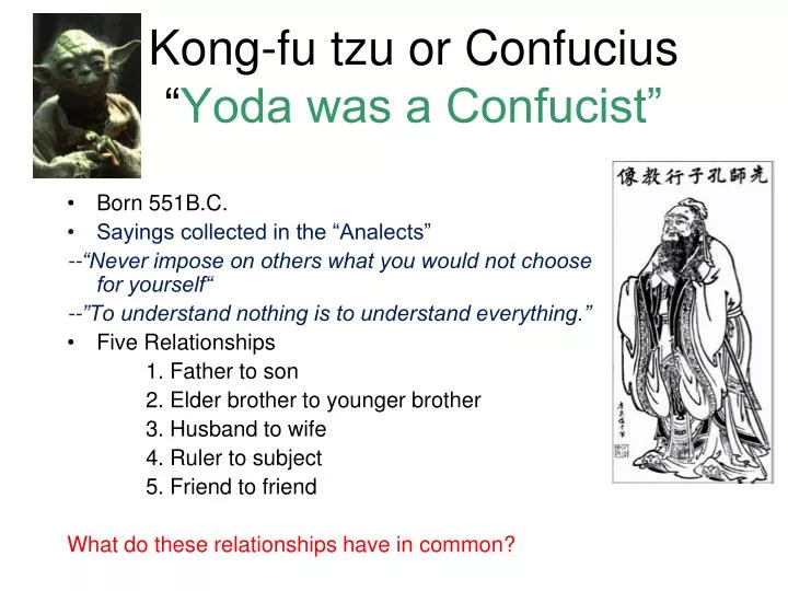kong fu tzu or confucius yoda was a confucist