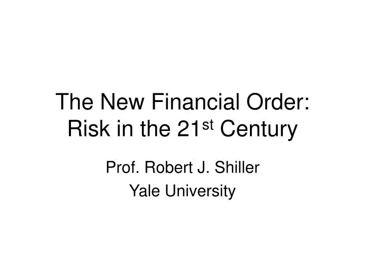 the new financial order risk in the 21 st century