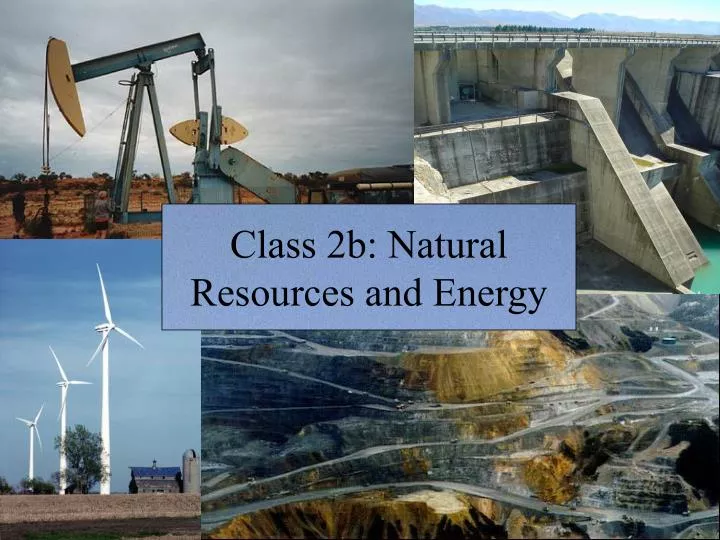 class 2b natural resources and energy